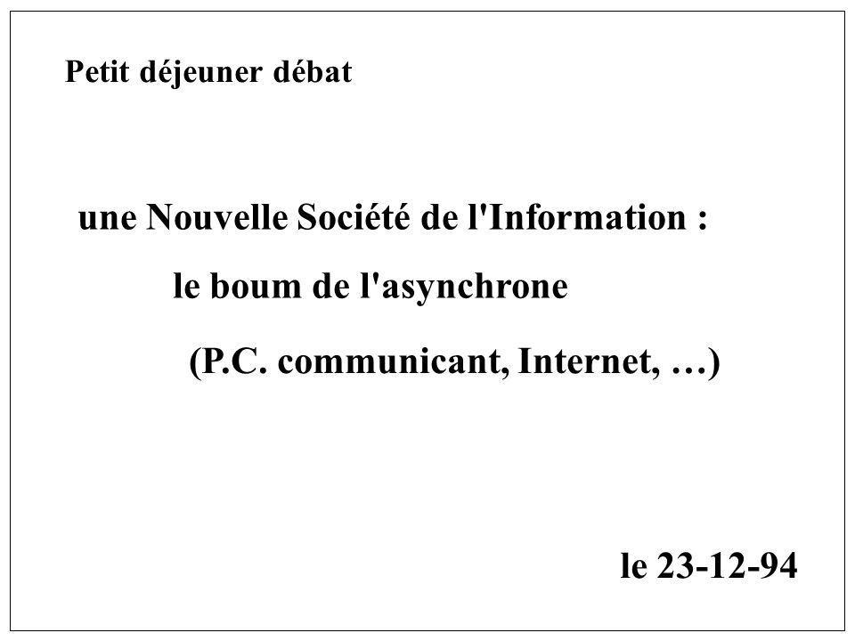 une Nouvelle Société de l Information : le boum de l asynchrone (P.C.