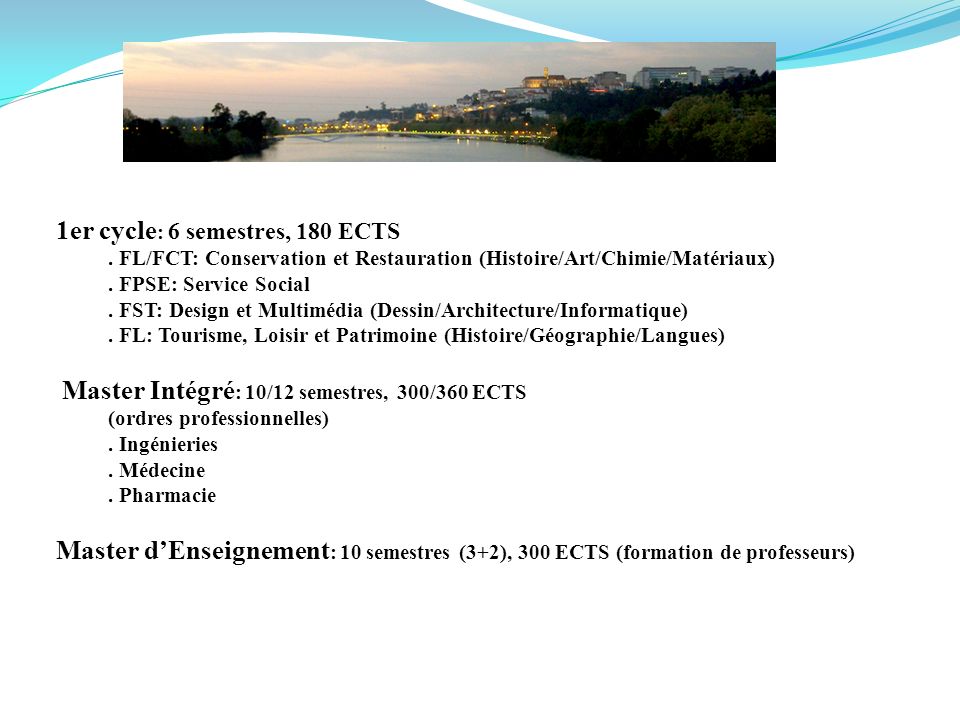 1er cycle : 6 semestres, 180 ECTS.