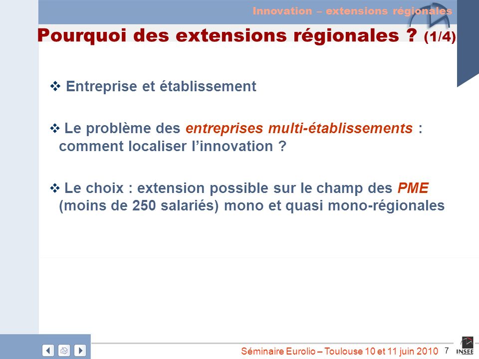7 Séminaire Eurolio – Toulouse 10 et 11 juin 2010 Pourquoi des extensions régionales .
