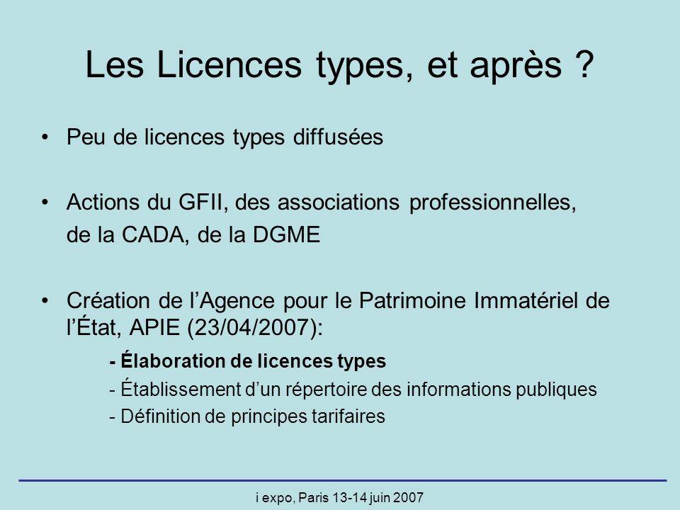 i expo, Paris juin 2007 Les Licences types, et après .