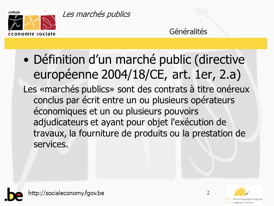 Les marchés publics   2 Définition dun marché public (directive européenne 2004/18/CE, art.