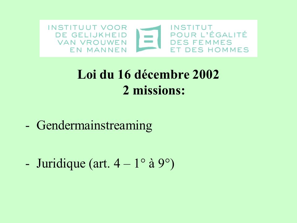 Loi du 16 décembre missions: -Gendermainstreaming - Juridique (art. 4 – 1° à 9°)