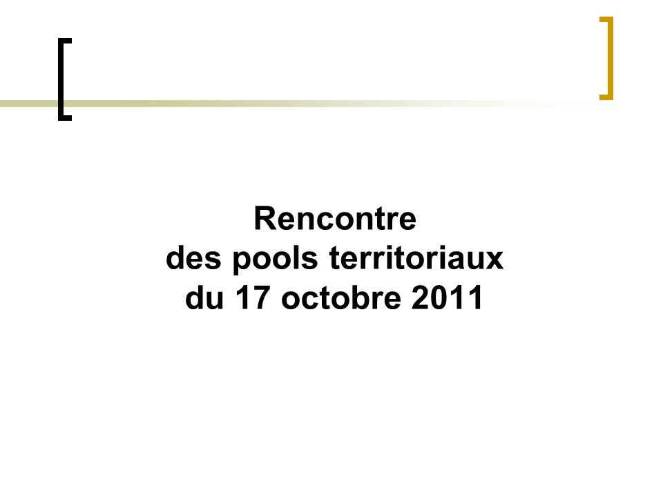 Rencontre des pools territoriaux du 17 octobre 2011