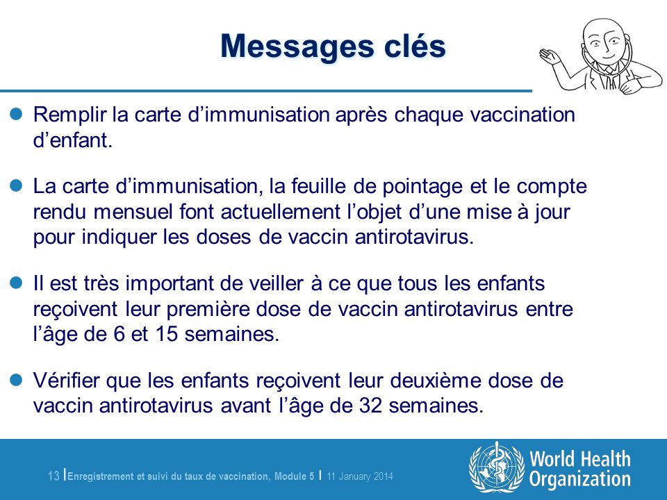 Enregistrement et suivi du taux de vaccination, Module 5 | 11 January | Messages clés Remplir la carte dimmunisation après chaque vaccination denfant.