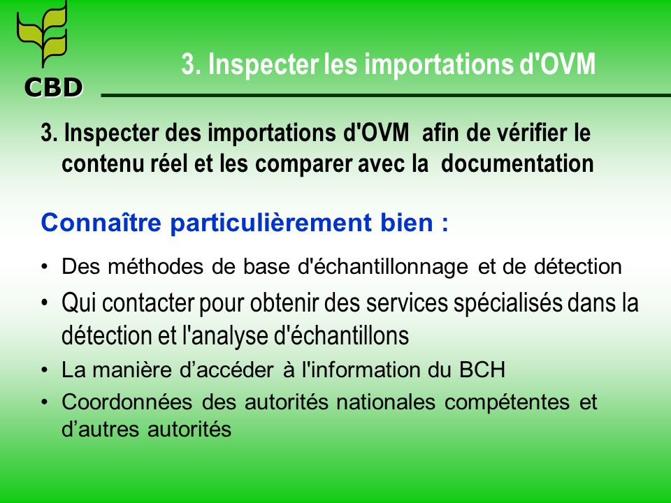 CBD 3. Inspecter les importations d OVM 3.