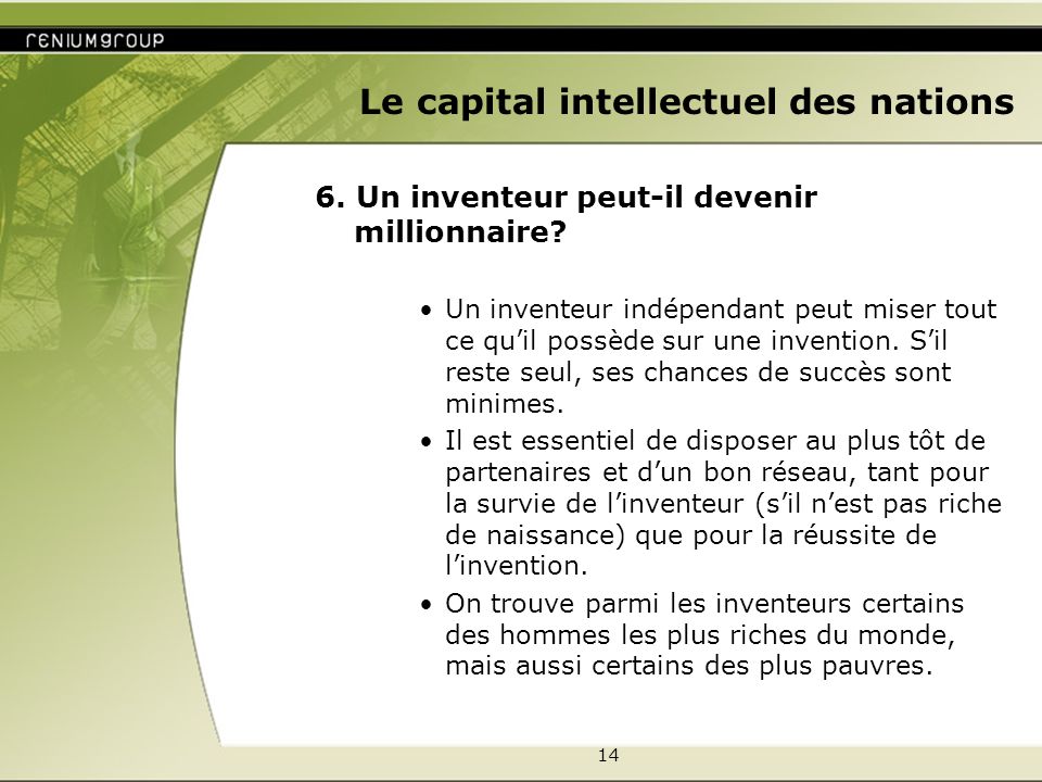 14 Le capital intellectuel des nations 6. Un inventeur peut-il devenir millionnaire.