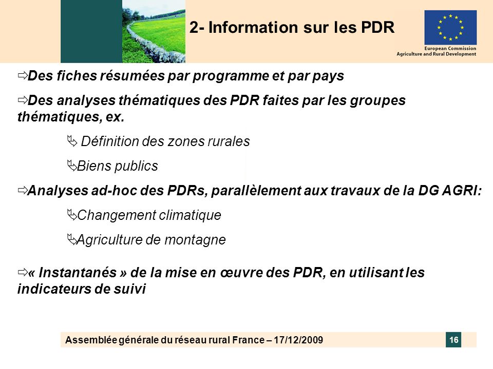 Assemblée générale du réseau rural France – 17/12/ Des fiches résumées par programme et par pays Des analyses thématiques des PDR faites par les groupes thématiques, ex.