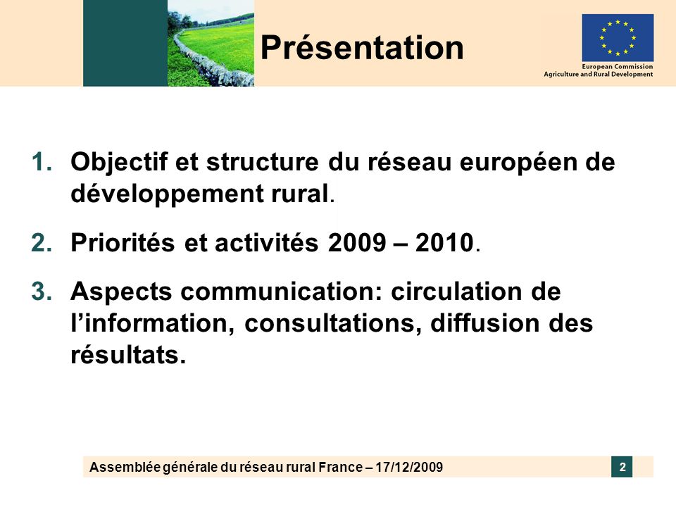 Assemblée générale du réseau rural France – 17/12/ Présentation Objectif et structure du réseau européen de développement rural.