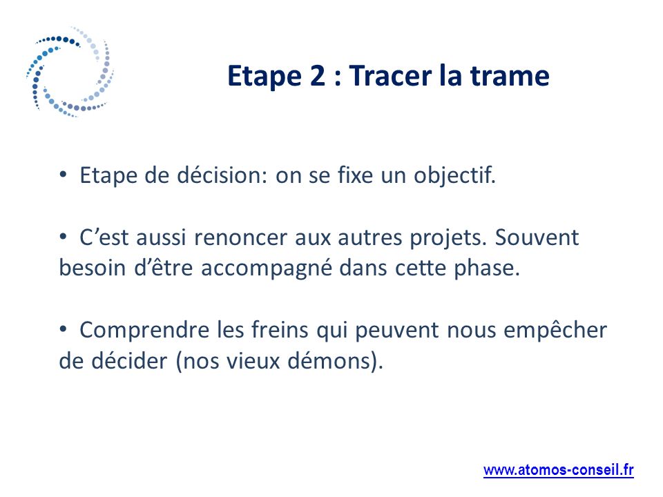 Etape 2 : Tracer la trame   Etape de décision: on se fixe un objectif.