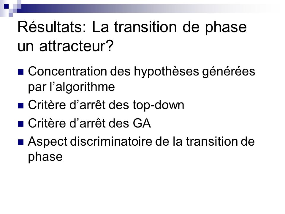 Résultats: La transition de phase un attracteur.