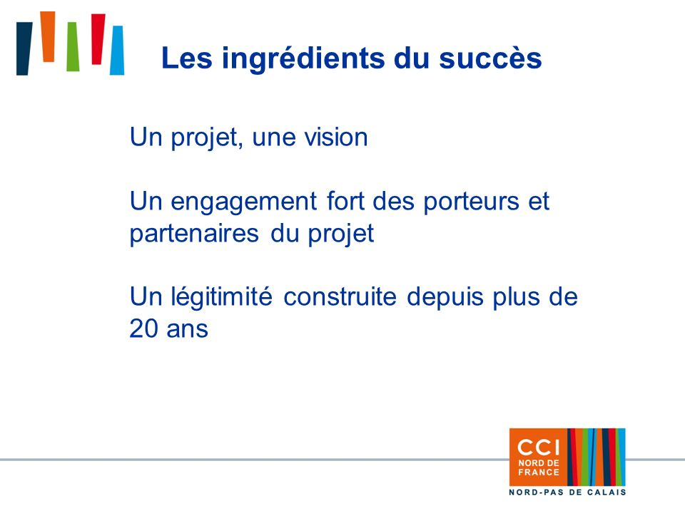 16 Les ingrédients du succès Un projet, une vision Un engagement fort des porteurs et partenaires du projet Un légitimité construite depuis plus de 20 ans
