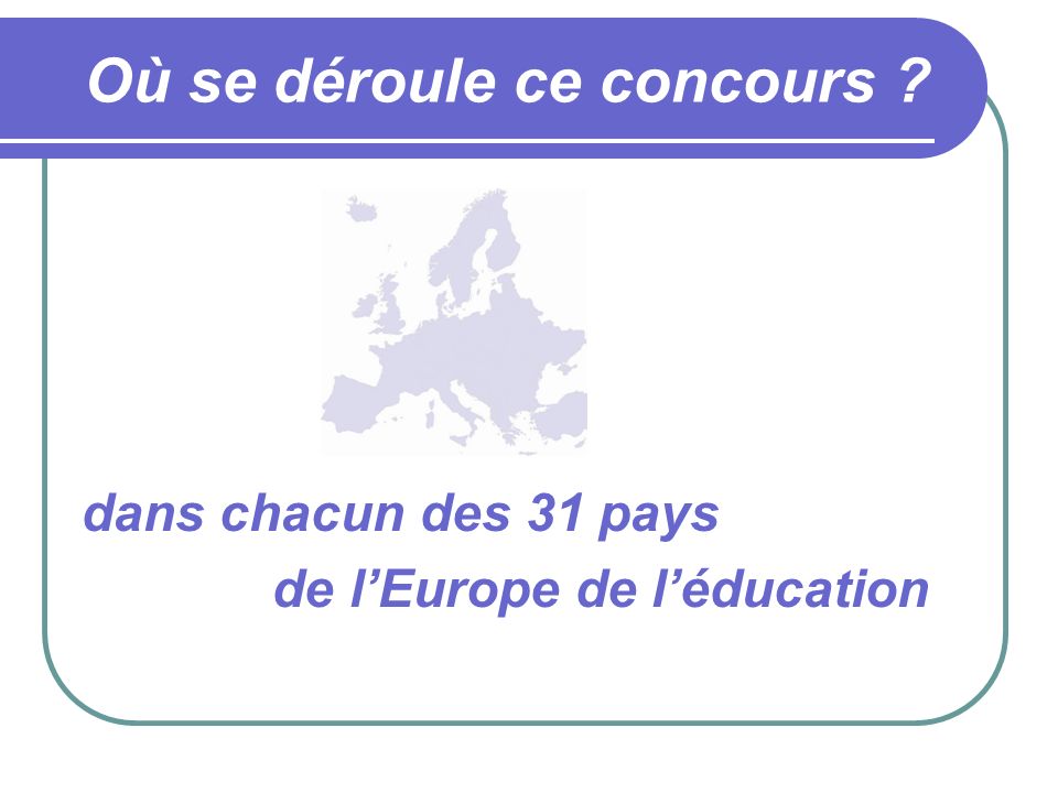 Où se déroule ce concours dans chacun des 31 pays de lEurope de léducation