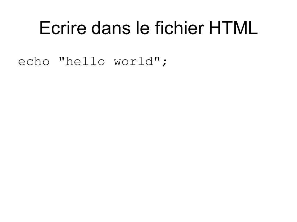 Ecrire dans le fichier HTML echo hello world ;