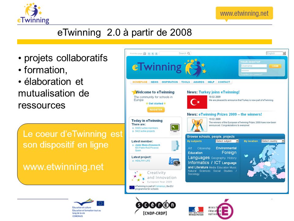 Le coeur deTwinning est son dispositif en ligne   eTwinning 2.0 à partir de 2008 projets collaboratifs formation, élaboration et mutualisation de ressources