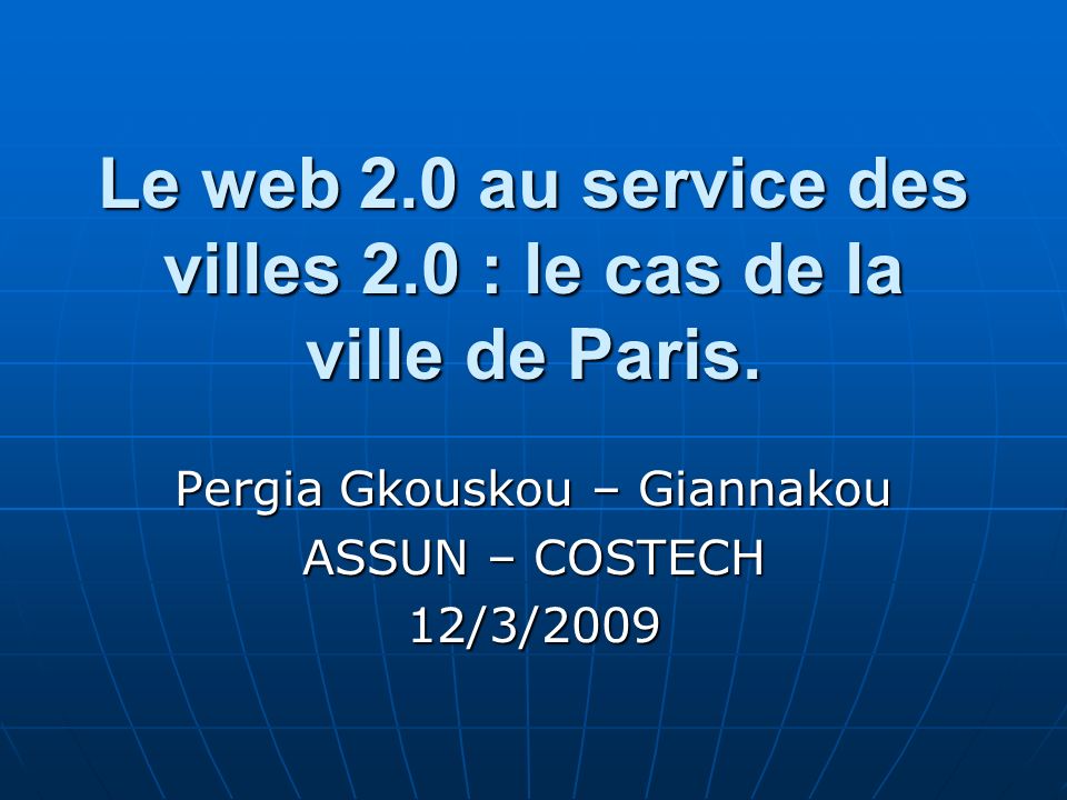 Le web 2.0 au service des villes 2.0 : le cas de la ville de Paris.