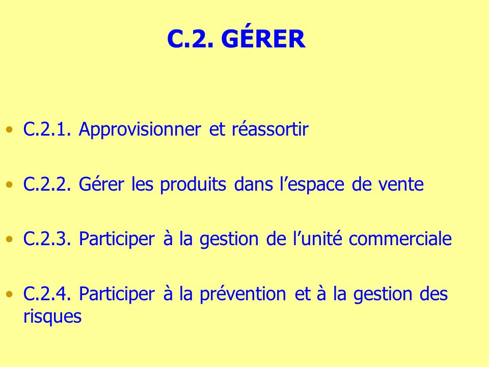 C.2. GÉRER C.2.1. Approvisionner et réassortir C.2.2.