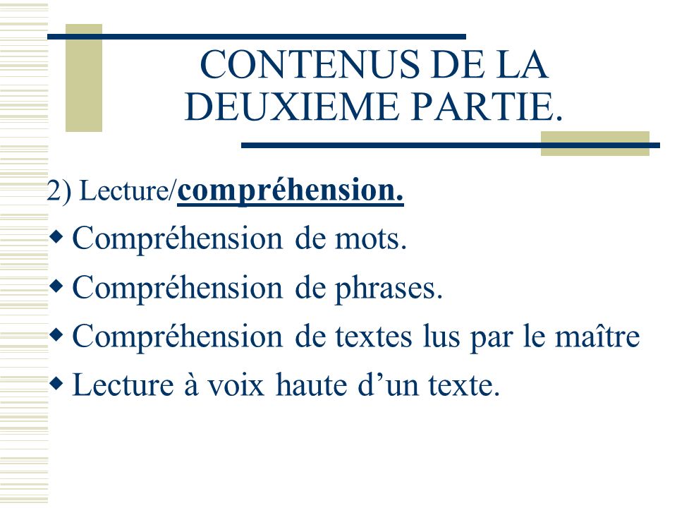 CONTENUS DE LA DEUXIEME PARTIE. 2) Lecture/ compréhension.