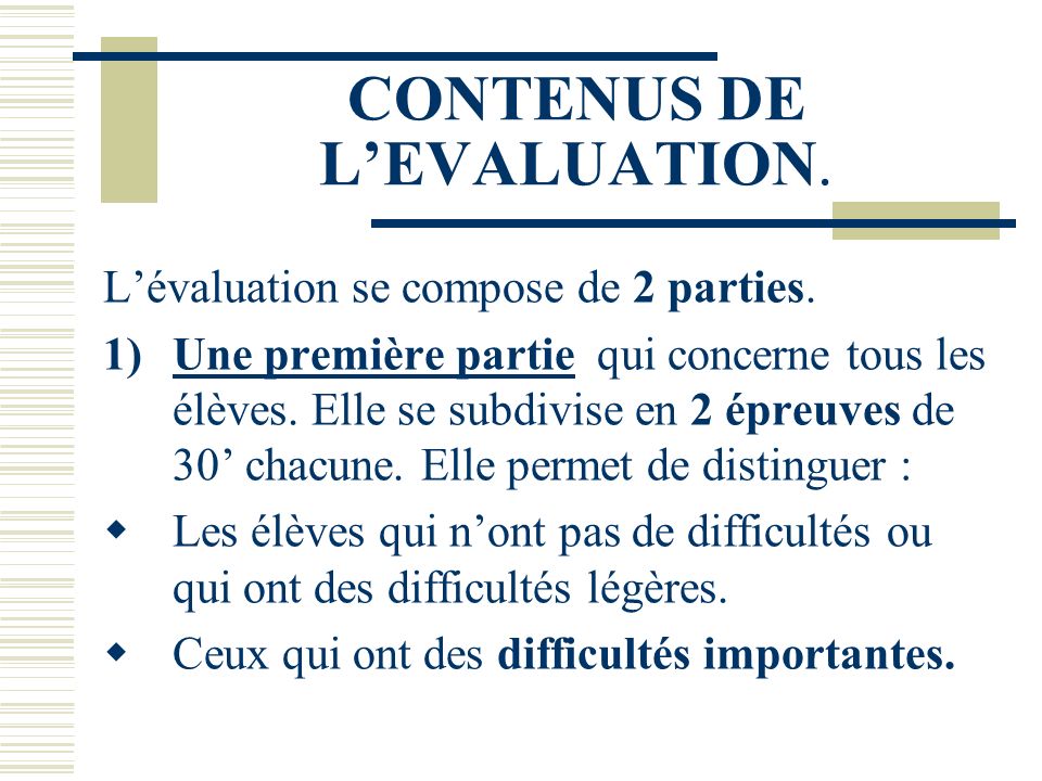 CONTENUS DE LEVALUATION. Lévaluation se compose de 2 parties.