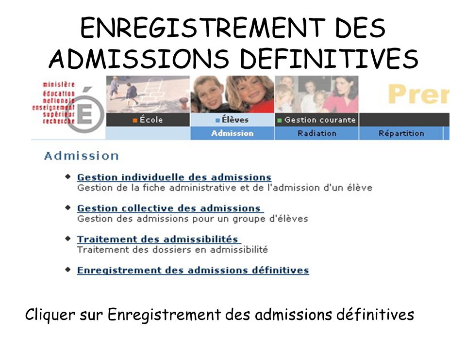 ENREGISTREMENT DES ADMISSIONS DEFINITIVES Cliquer sur Enregistrement des admissions définitives