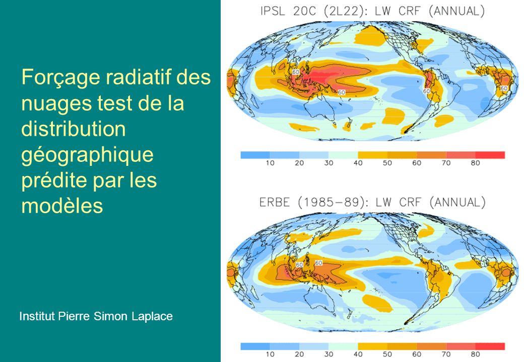 Forçage radiatif des nuages test de la distribution géographique prédite par les modèles Institut Pierre Simon Laplace