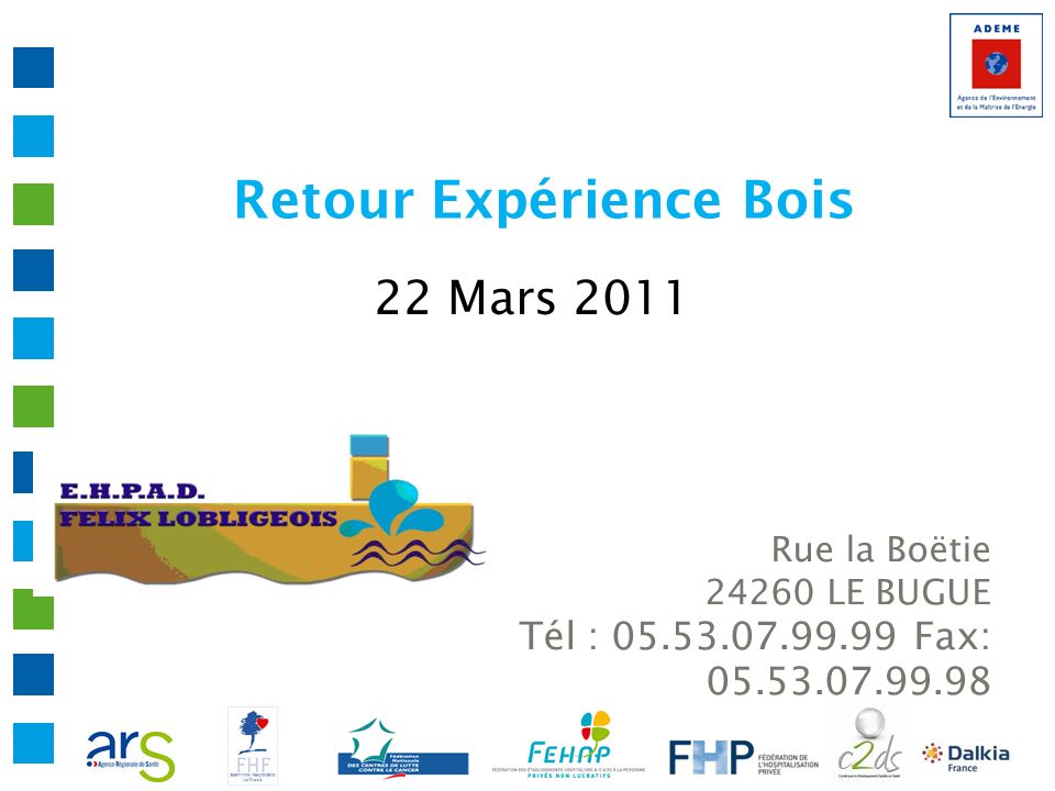 Retour Expérience Bois 22 Mars 2011 Rue la Boëtie LE BUGUE Tél : Fax: