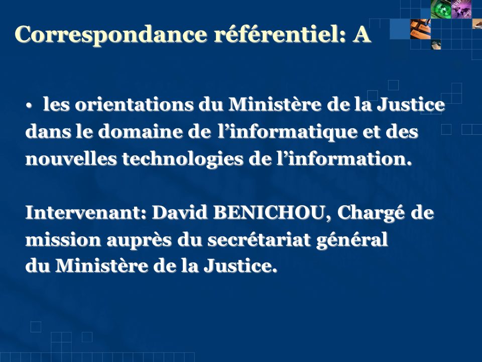 les orientations du Ministère de la Justiceles orientations du Ministère de la Justice dans le domaine de linformatique et des nouvelles technologies de linformation.