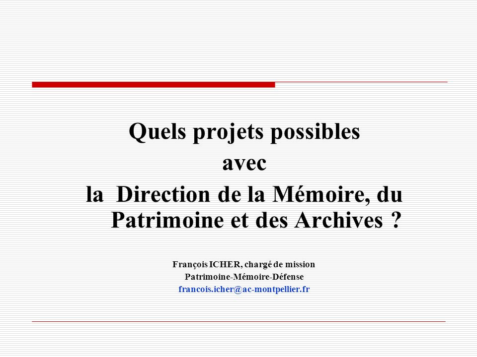 Quels projets possibles avec la Direction de la Mémoire, du Patrimoine et des Archives .