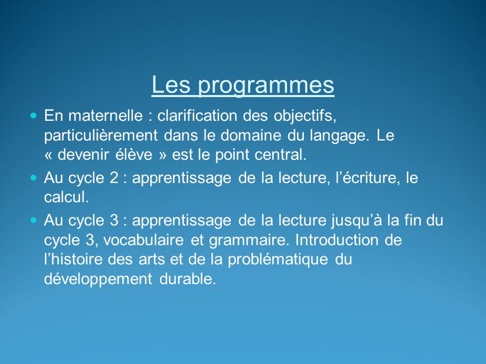 Les programmes En maternelle : clarification des objectifs, particulièrement dans le domaine du langage.
