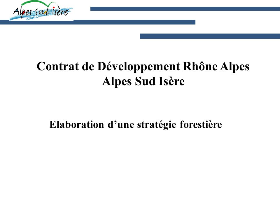 Contrat de Développement Rhône Alpes Alpes Sud Isère Elaboration dune stratégie forestière