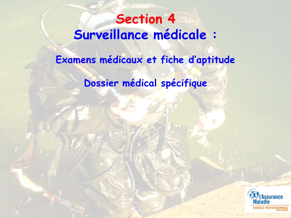 Section 4 Surveillance médicale : Examens médicaux et fiche daptitude Dossier médical spécifique
