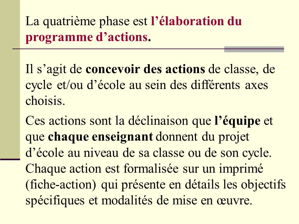 La quatrième phase est lélaboration du programme dactions.