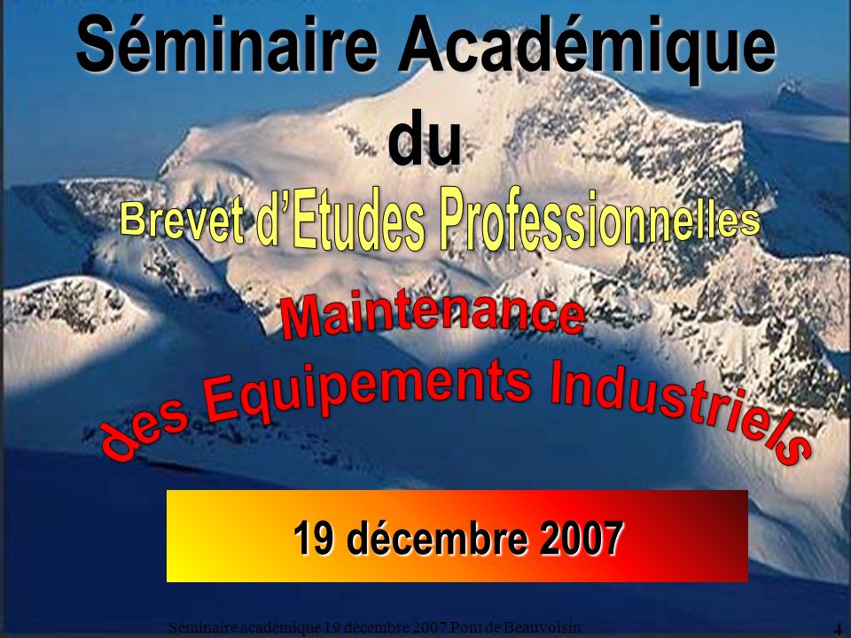 Séminaire Académique du Séminaire académique 19 décembre 2007 Pont de Beauvoisin 4 19 décembre 2007