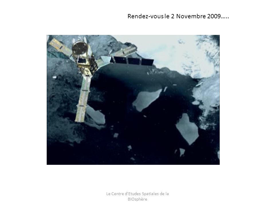 Le Centre dEtudes Spatiales de la BIOsphère Rendez-vous le 2 Novembre 2009…..
