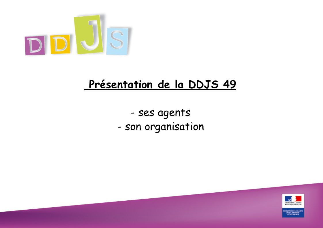 Présentation de la DDJS 49 - ses agents - son organisation