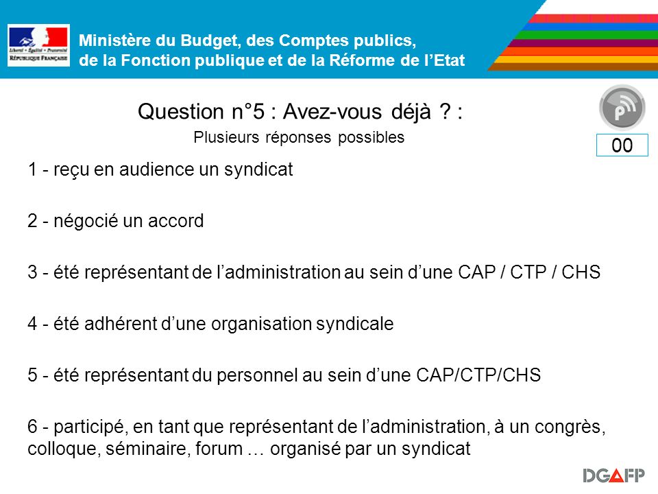 Ministère du Budget, des Comptes publics, de la Fonction publique et de la Réforme de lEtat Question n°5 : Avez-vous déjà .