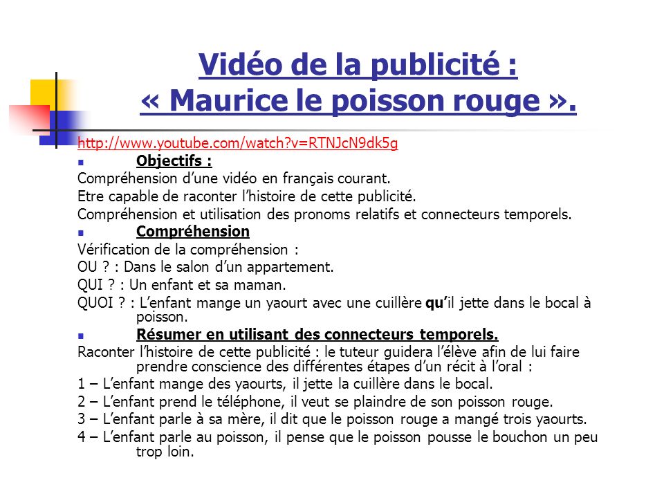 Vidéo de la publicité : « Maurice le poisson rouge ».