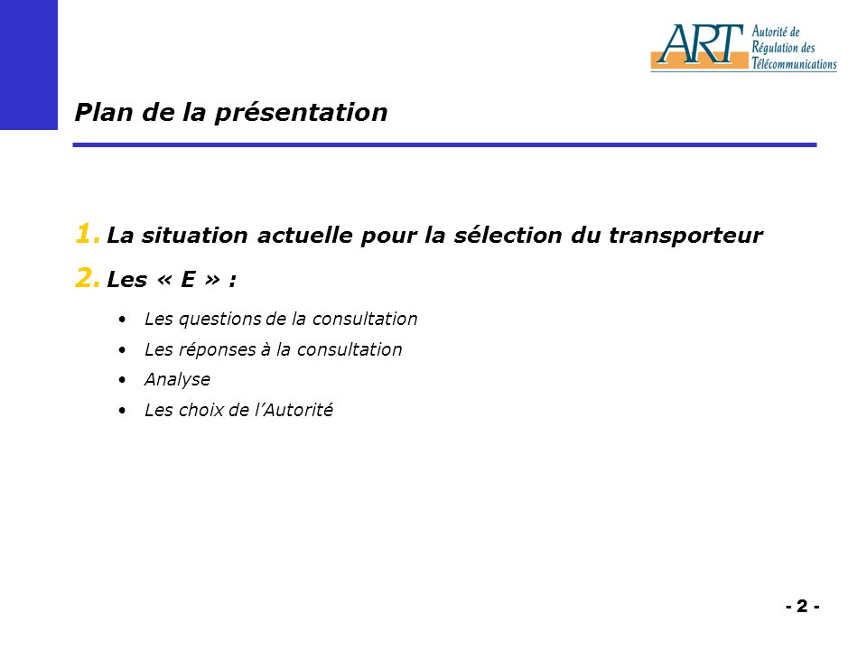 - 2 - Plan de la présentation 1. La situation actuelle pour la sélection du transporteur 2.