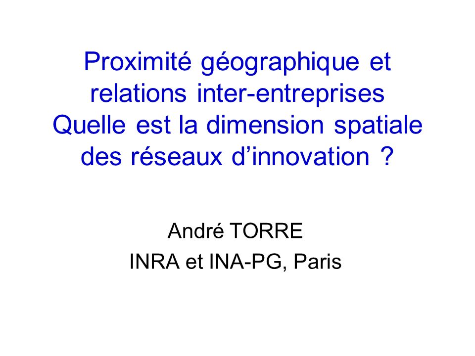Proximité géographique et relations inter-entreprises Quelle est la dimension spatiale des réseaux dinnovation .