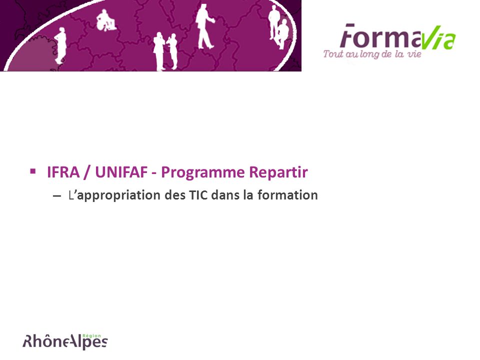 IFRA / UNIFAF - Programme Repartir – Lappropriation des TIC dans la formation