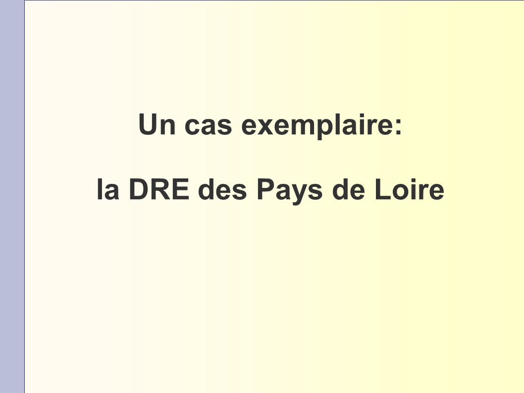 Un cas exemplaire: la DRE des Pays de Loire