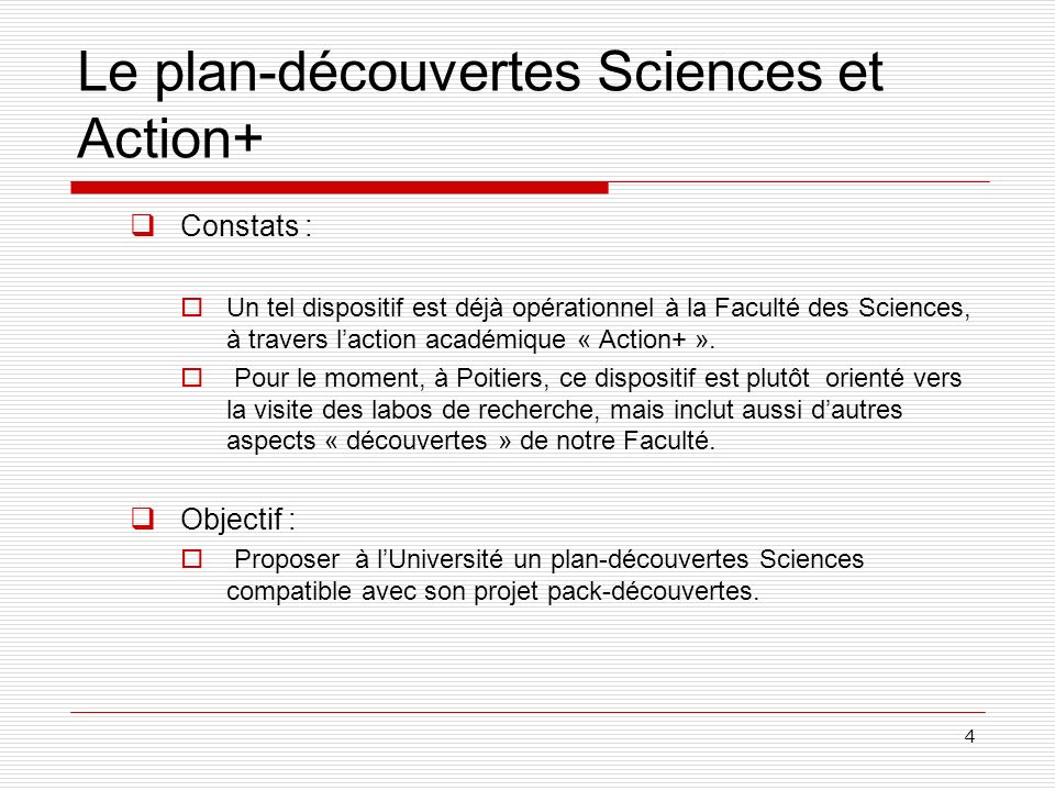 4 Le plan-découvertes Sciences et Action+ Constats : Un tel dispositif est déjà opérationnel à la Faculté des Sciences, à travers laction académique « Action+ ».