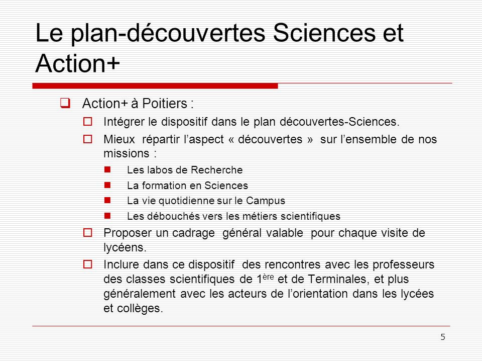 5 Le plan-découvertes Sciences et Action+ Action+ à Poitiers : Intégrer le dispositif dans le plan découvertes-Sciences.
