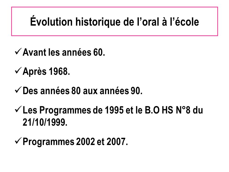 Évolution historique de loral à lécole Avant les années 60.