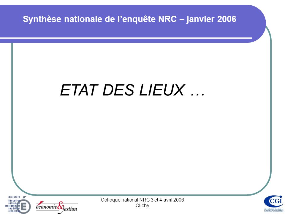 Colloque national NRC 3 et 4 avril 2006 Clichy Colloque national NRC Bilan et Perspectives … Colloque national NRC Clichy 3 et 4 avril 2006