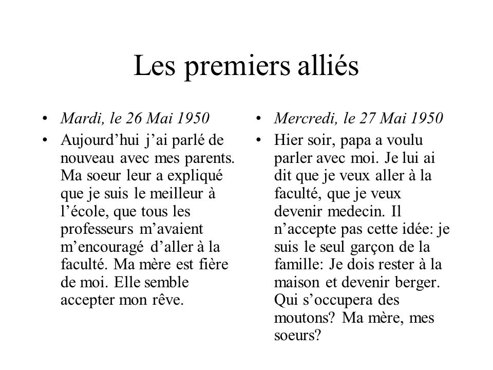 Les premiers alliés Mardi, le 26 Mai 1950 Aujourdhui jai parlé de nouveau avec mes parents.