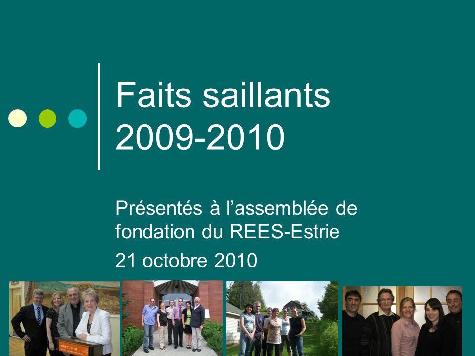 Faits saillants Présentés à lassemblée de fondation du REES-Estrie 21 octobre 2010