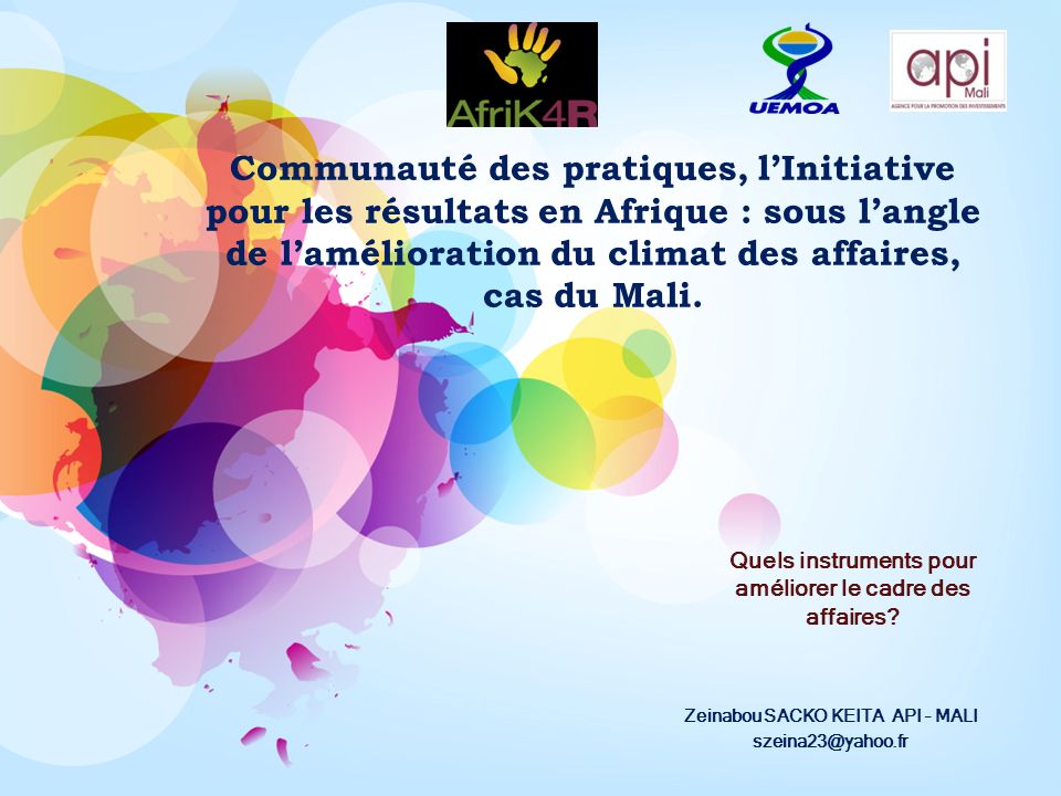 Communauté des pratiques, lInitiative pour les résultats en Afrique : sous langle de lamélioration du climat des affaires, cas du Mali.