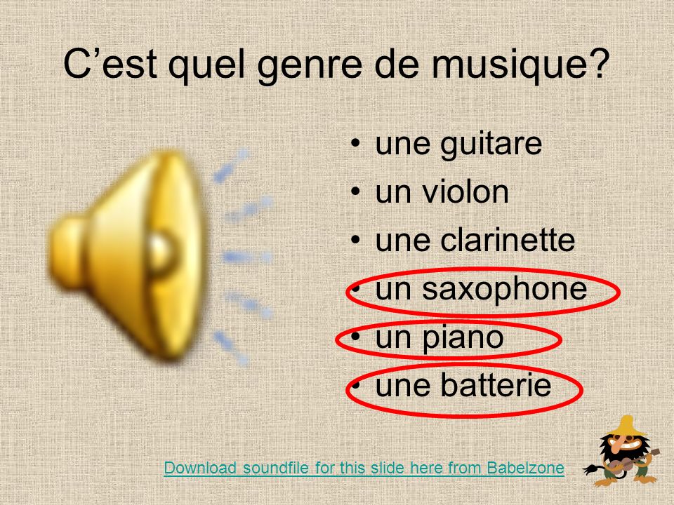 une guitare un violon une clarinette un saxophone un piano une batterie Download soundfile for this slide here from Babelzone Cest quel genre de musique