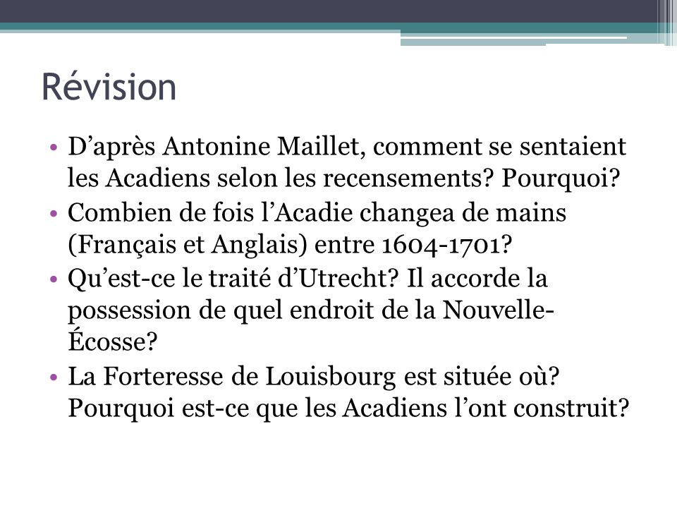Révision Daprès Antonine Maillet, comment se sentaient les Acadiens selon les recensements.
