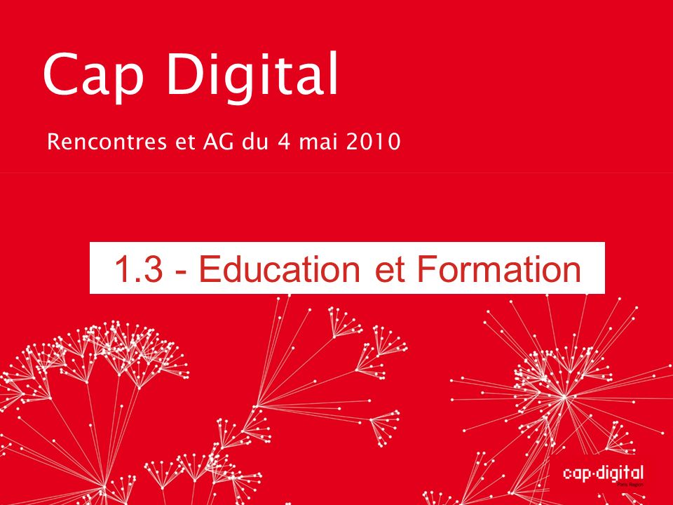Cap Digital Rencontres et AG du 4 mai Education et Formation